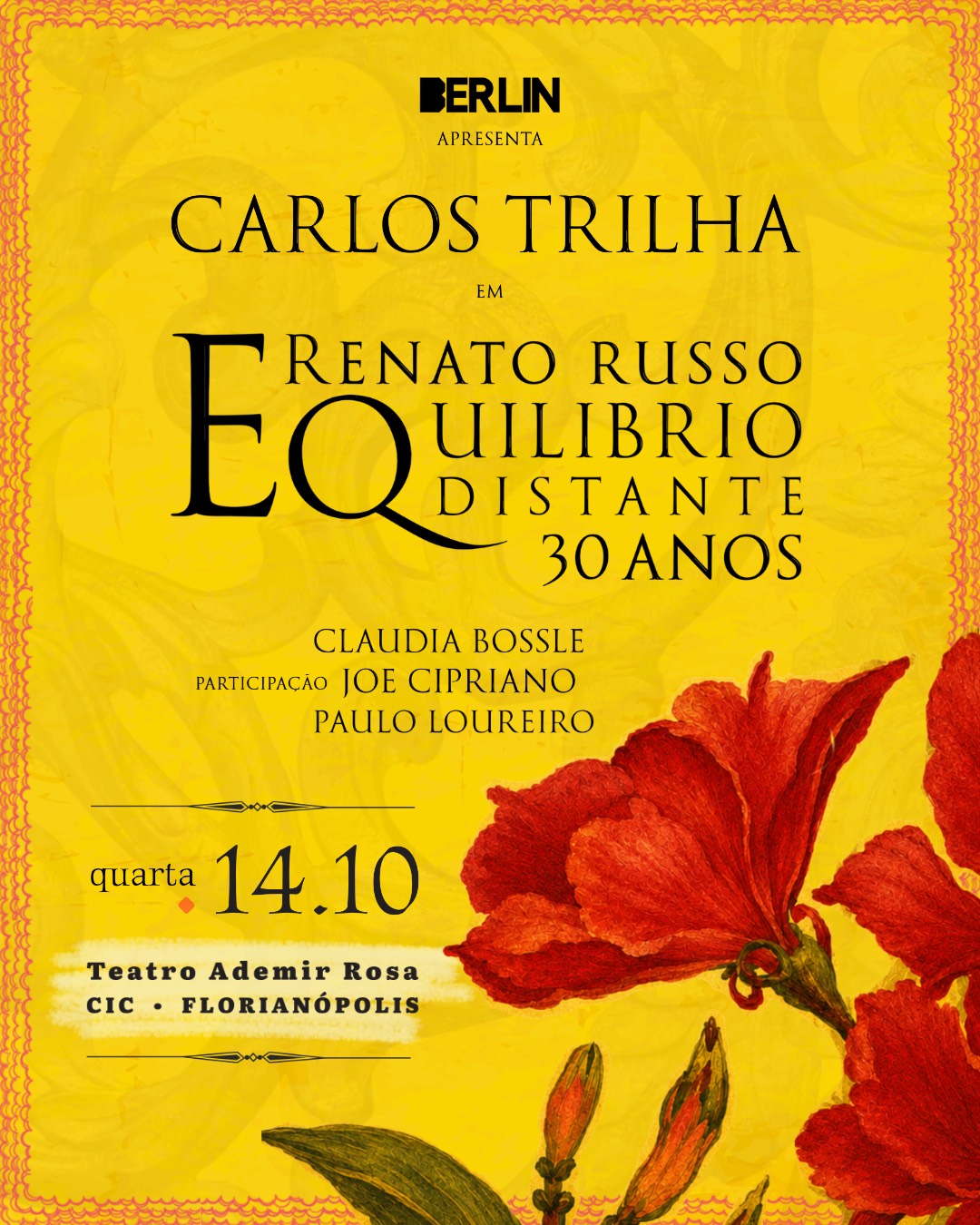 Equilíbrio Distante 30 Years poster, with Carlos Trilha, Claudia Bossle, Joe Cipriano and Paulo Loureiro, October 14 at Teatro Ademir Rosa, red flower illustration on yellow background